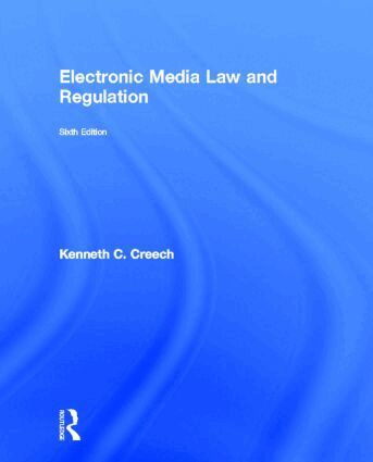 Kenneth C. Creech - Electronic Media Law and Regulation, Inbunden