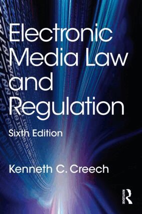 Kenneth C. Creech - Electronic Media Law and Regulation, Häftad