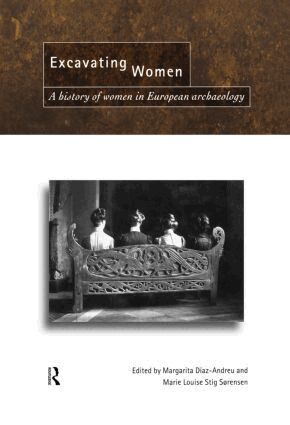 Magarita Díaz-Andreu, Marie Louise Stig Sorensen - Excavating Women, Häftad