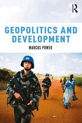 Marcus Power - Geopolitics and Development, Häftad