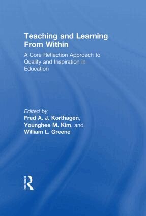 Fred A. J. Korthagen, Younghee M. Kim, William L. Greene - Teaching and Learning from Within, Inbunden