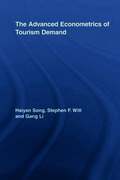 Advanced Econometrics of Tourism Demand