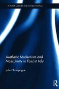Aesthetic Modernism and Masculinity in Fascist Italy
