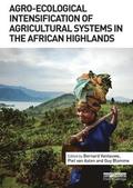 Agro-Ecological Intensification of Agricultural Systems in the African Highlands