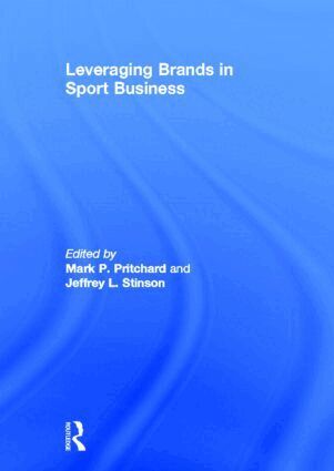 Mark Pritchard, Jeffrey Stinson - Leveraging Brands in Sport Business, Inbunden