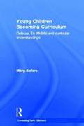 Young Children Becoming Curriculum