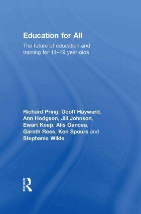 Richard Pring, Geoffrey Hayward, Ann Hodgson, Jill Johnson, Ewart Keep, Alis Oancea, Gareth Rees, Ken Spours, Stephanie Wilde - Education for All, Inbunden
