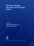Russian Energy Security and Foreign Policy