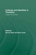 Cultures and Identities in Transition