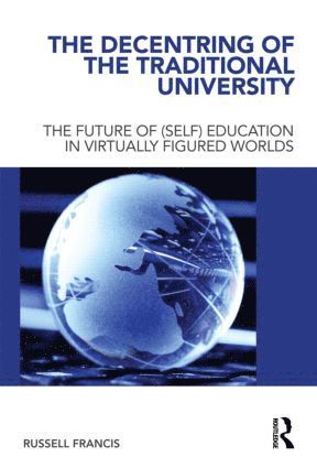 Decentring of the Traditional University av Russell Francis