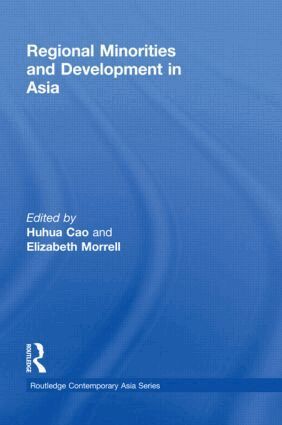 Huhua Cao, Elizabeth Morrell - Regional Minorities and Development in Asia, Inbunden