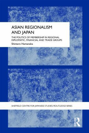 Shintaro Hamanaka - Asian Regionalism and Japan, Inbunden