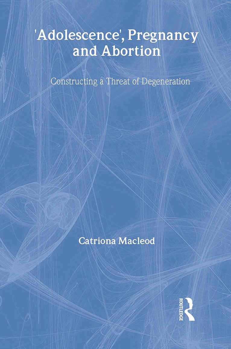 Catriona I. Macleod - 'Adolescence', Pregnancy and Abortion, Inbunden. Tillgänglighet: Tillfälligt slut