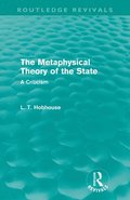 The Metaphysical Theory of the State (Routledge Revivals)