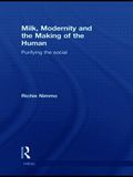 Milk, Modernity and the Making of the Human