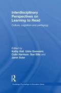 Interdisciplinary Perspectives on Learning to Read