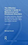 The Effective Teacher's Guide to Behavioural and Emotional Disorders