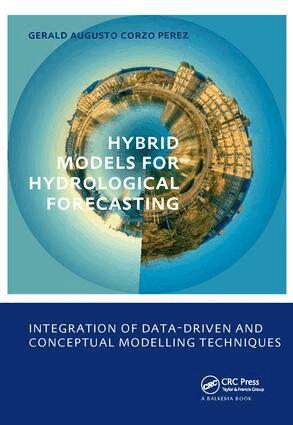 Gerald Augusto Corzo Perez - Hybrid models for Hydrological Forecasting: integration of data-driven and conceptual modelling techniques, Häftad