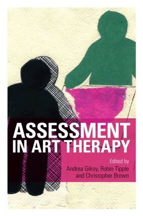 Andrea Gilroy, Robin Tipple, Christopher Brown - Assessment in Art Therapy, Häftad