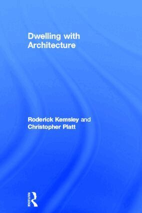 Roderick Kemsley, Christopher Platt - Dwelling with Architecture, Inbunden. Tillgänglighet: Tillfälligt slut