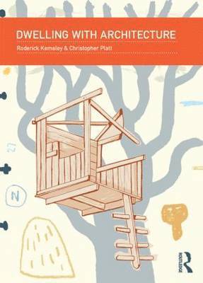 Roderick Kemsley, Christopher Platt - Dwelling with Architecture, Häftad. Tillgänglighet: Tillfälligt slut