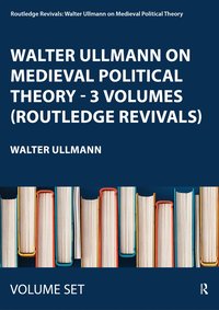 Walter Ullmann on Medieval Political Theory - 3 Volumes (Routledge Revivals)