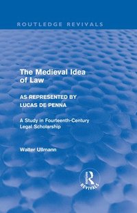 The Medieval Idea of Law as Represented by Lucas de Penna (Routledge Revivals)