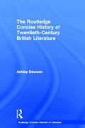 Routledge Concise History of Twentieth-Century British Literature