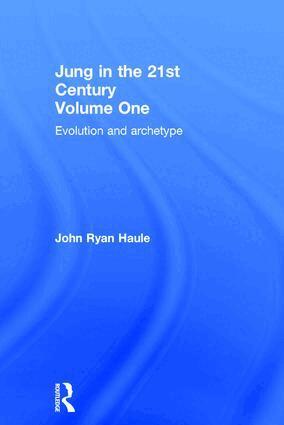 John Ryan Haule - Jung in the 21st Century Volume One, Inbunden