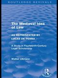 Medieval Idea of Law as Represented by Lucas de Penna (Routledge Revivals)