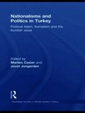 Nationalisms and Politics in Turkey