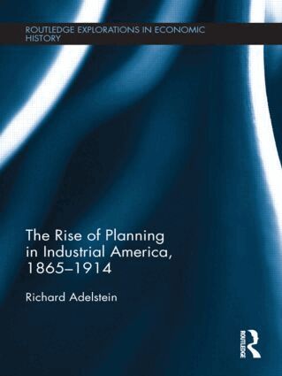 Richard Adelstein - Rise of Planning in Industrial America, 1865-1914, Inbunden. Tillgänglighet: Lägg i varukorg