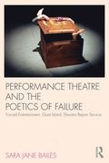 Performance Theatre and the Poetics of Failure