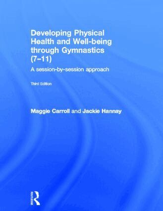 Maggie Carroll, Jackie Hannay - Developing Physical Health and Well-being through Gymnastics (7-11), Inbunden