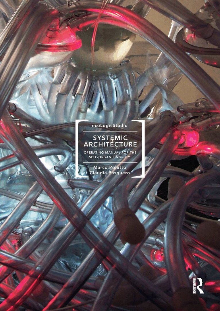 Marco Poletto, Claudia Pasquero - Systemic Architecture, Häftad. Tillgänglighet: Lägg i varukorg