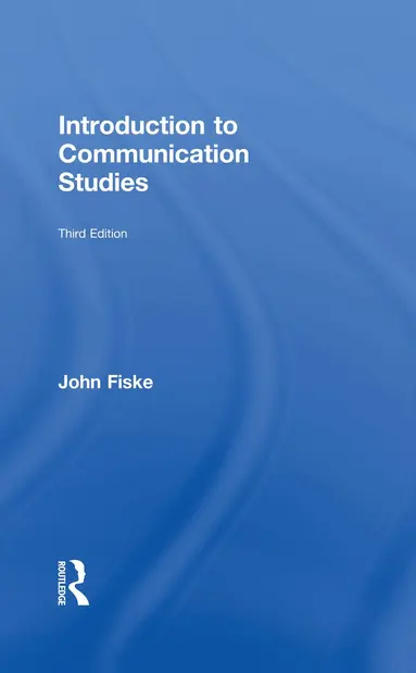 John Fiske - Introduction to Communication Studies, Inbunden