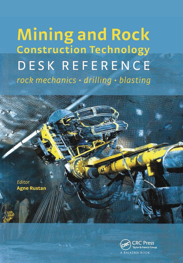 Agne Rustan, Claude Cunningham, William Fourney, Alex Spathis, K.R.Y. Simha - Mining and Rock Construction Technology Desk Reference, Inbunden