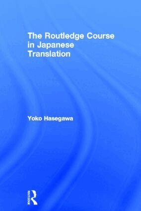 Yoko Hasegawa - Routledge Course in Japanese Translation, Inbunden