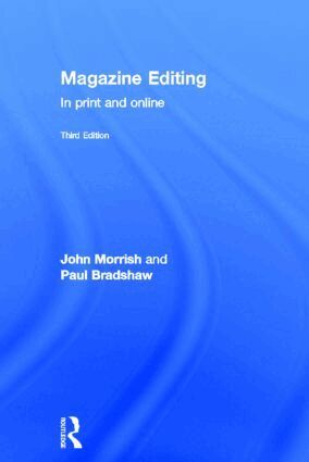 John Morrish, Paul Bradshaw - Magazine Editing, Inbunden