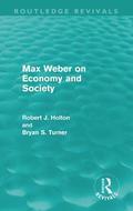 Max Weber on Economy and Society (Routledge Revivals)