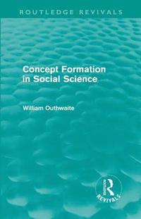 Concept Formation in Social Science (Routledge Revivals)