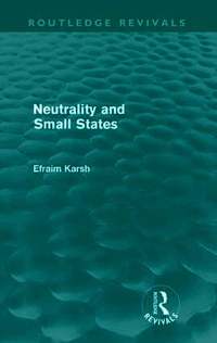 Neutrality and Small States (Routledge Revivals)