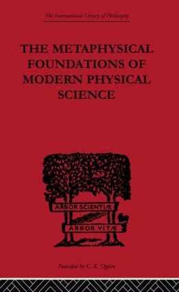 Edwin Arthur Burtt - Metaphysical Foundations of Modern Physical Science, Häftad