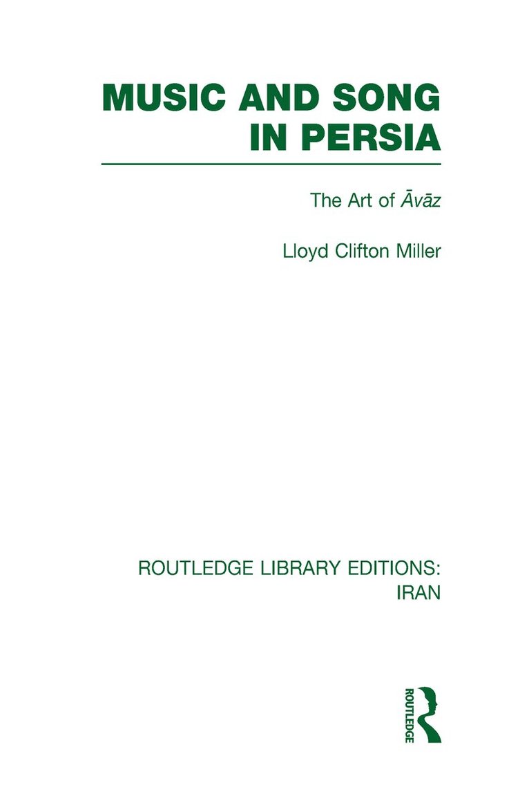 Lloyd Miller - Music and Song in Persia (RLE Iran B), Inbunden