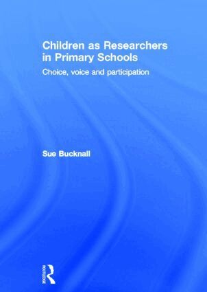 Sue Bucknall - Children as Researchers in Primary Schools, Inbunden