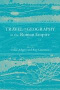Travel and Geography in the Roman Empire