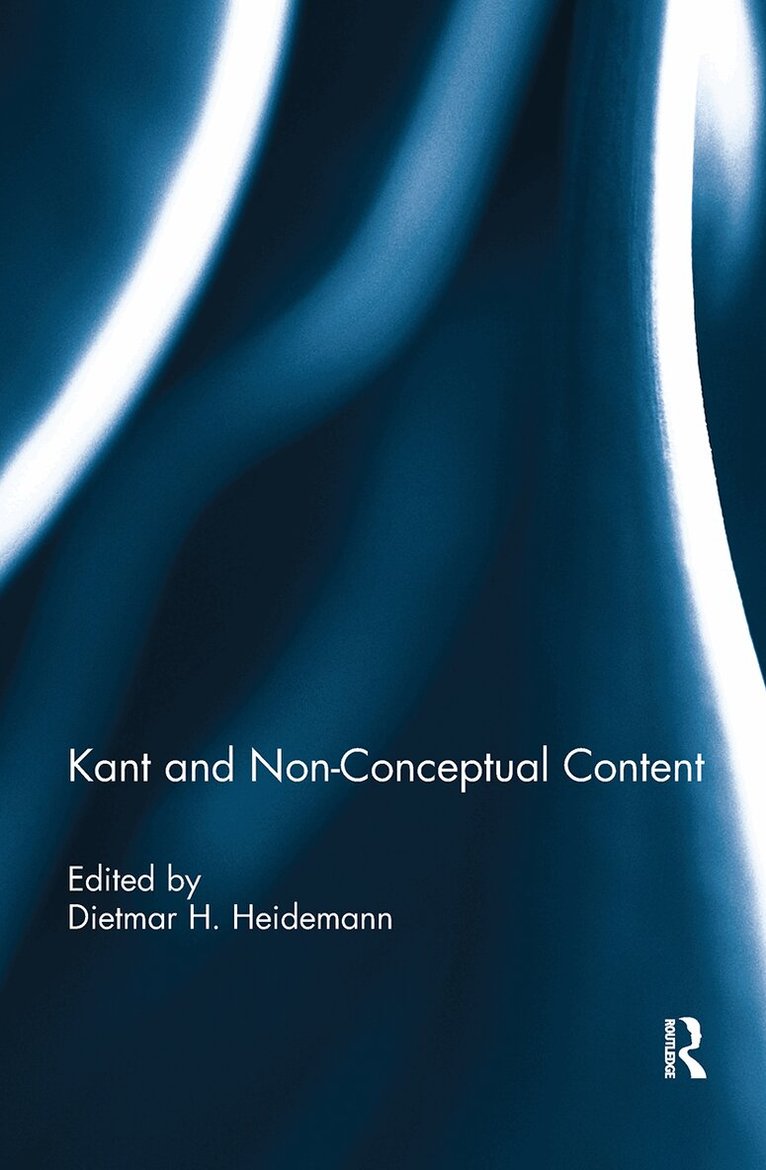 Dietmar Heidemann - Kant and Non-Conceptual Content, Inbunden