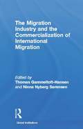 Migration Industry and the Commercialization of International Migration