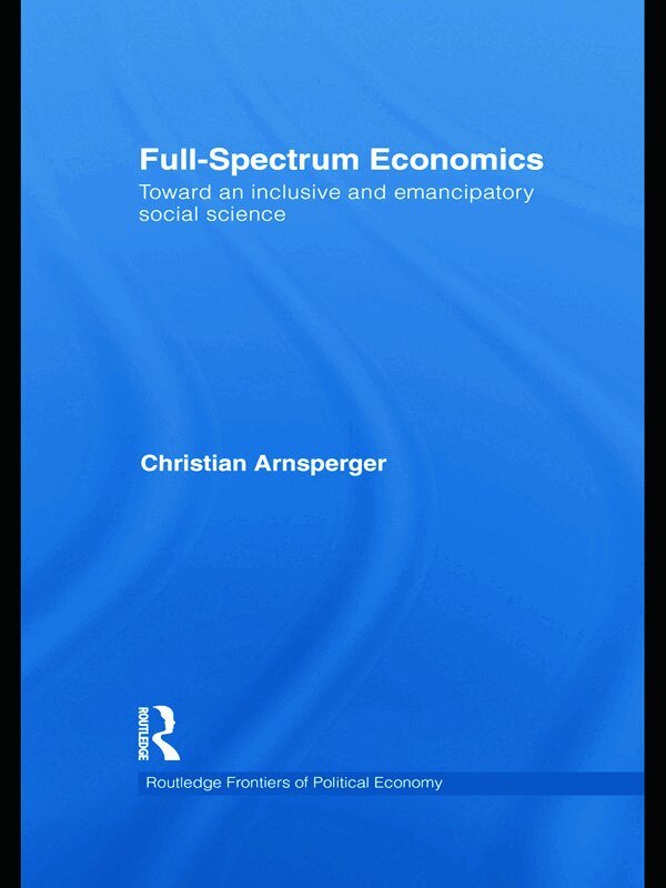 Christian Arnsperger - Full-Spectrum Economics, Häftad