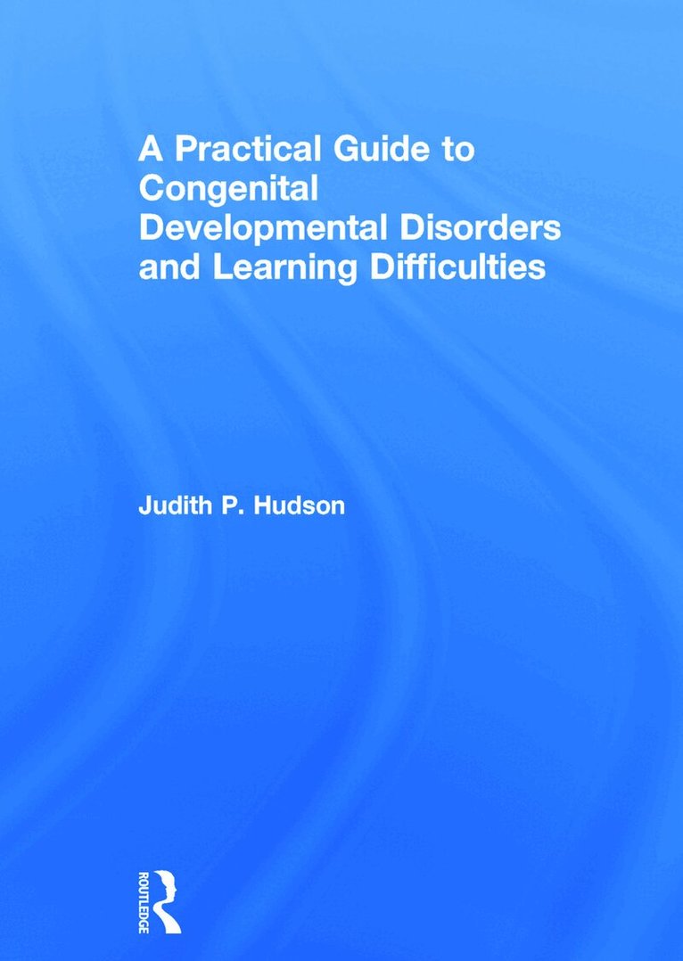 Judith P. Hudson - Practical Guide to Congenital Developmental Disorders and Learning Difficulties, Inbunden. Tillgänglighet: Lägg i varukorg